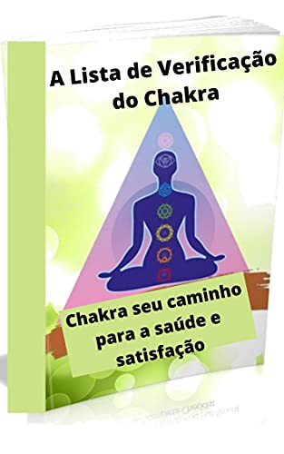 Livro PDF A Lista de Verificação do Chakra: Chakra seu caminho para a saúde e satisfação