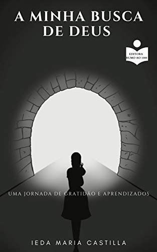 Capa do livro: A minha busca de Deus: Uma jornada de gratidão e aprendizados - Ler Online pdf