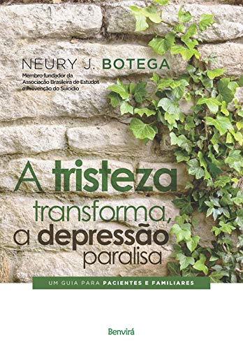 Capa do livro: A TRISTEZA TRANSFORMA, A DEPRESSÃO PARALISA - Ler Online pdf