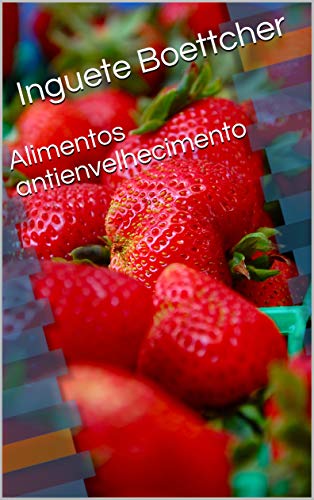 Capa do livro: Alimentos antienvelhecimento - Ler Online pdf