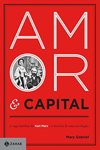 Capa do livro: Amor & capital: A saga familiar de Karl Marx e a história de uma revolução - Ler Online pdf
