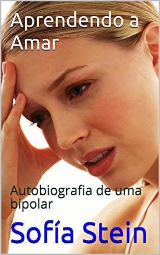 Capa do livro: Aprendendo a amar: Autobiografia de uma bipolar - Ler Online pdf