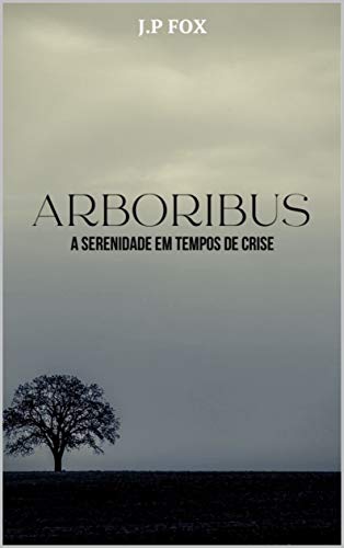 Livro PDF: ARBORIBUS : A SERENIDADE EM TEMPOS DE CRISE