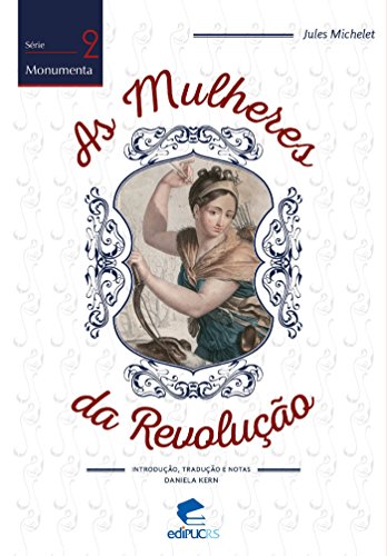 Capa do livro: As Mulheres da Revolução (MONUMENTA) - Ler Online pdf