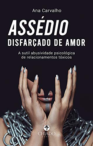 Capa do livro: Assédio disfarçado de amor: A sutil abusividade psicológica de relacionamentos tóxicos - Ler Online pdf