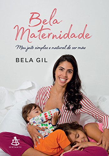 Capa do livro: Bela maternidade: Meu jeito simples e natural de ser mãe - Ler Online pdf