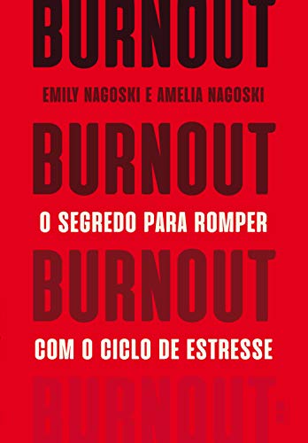 Livro PDF Burnout: O segredo para romper com o ciclo de estresse