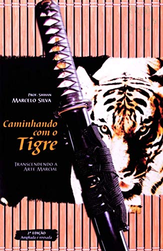 Livro PDF Caminhando com o Tigre: Transcendendo a Arte Marcial