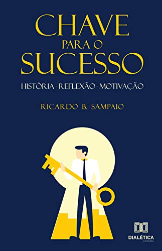 Capa do livro: Chave para o sucesso: história, reflexão, motivação - Ler Online pdf