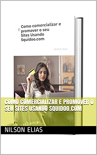 Livro PDF: Como comercializar e promover o seu Sites Usando Squidoo.com