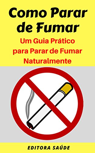 Livro PDF Como Parar de Fumar: Um Guia Prático para Parar de Fumar Naturalmente