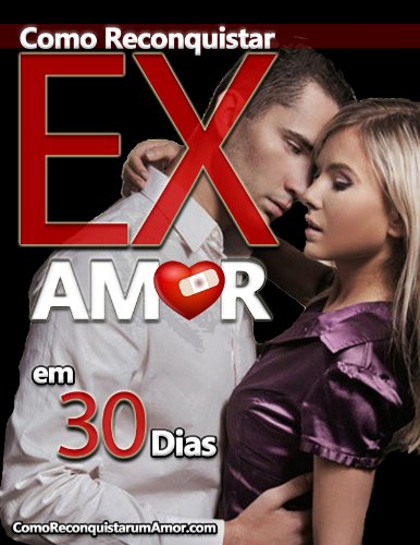 Livro PDF: Como Reconquistar Ex Amor em 30 Dias