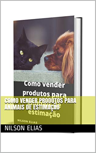 Capa do livro: Como vender produtos para animais de estimação - Ler Online pdf
