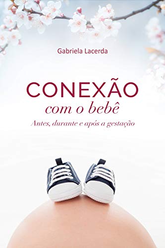Capa do livro: Conexão com o bebê: antes, durante e após a gestação - Ler Online pdf