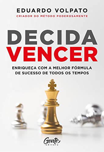 Capa do livro: Decida Vencer: Enriqueça com a melhor fórmula de sucesso de todos os tempos - Ler Online pdf