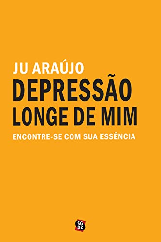 Capa do livro: Depressão longe de mim: encontre-se com sua essência - Ler Online pdf