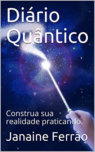 Livro PDF: Diário Quântico: Construa sua realidade praticando.