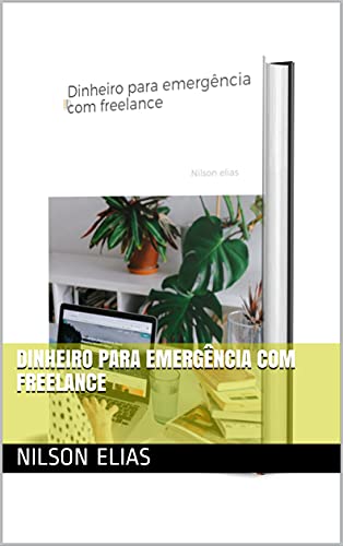 Capa do livro: Dinheiro para emergência com freelance - Ler Online pdf