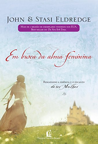 Capa do livro: Em busca da alma feminina: Resgatando a essência e o encanto de ser mulher - Ler Online pdf