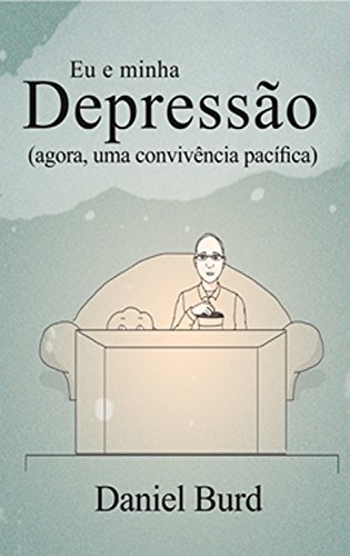 Capa do livro: Eu e minha depressão: agora, uma convivência pacífica - Ler Online pdf