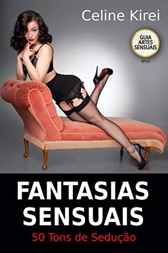 Livro PDF Fantasias Sensuais: 50 tons de sedução – como seduzir um homem (Sexpert)