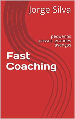 Livro PDF Fast Coaching: pequenos passos, grandes avanços
