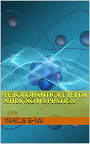 Capa do livro: Física Quântica e Lei da Atração na Prática - Ler Online pdf
