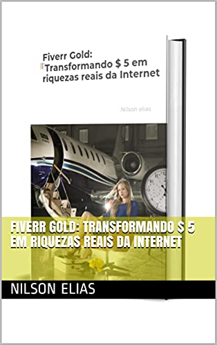 Livro PDF: Fiverr Gold: Transformando $ 5 em riquezas reais da Internet