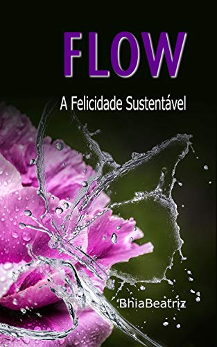 Capa do livro: Flow: a Felicidade Sustentável - Ler Online pdf