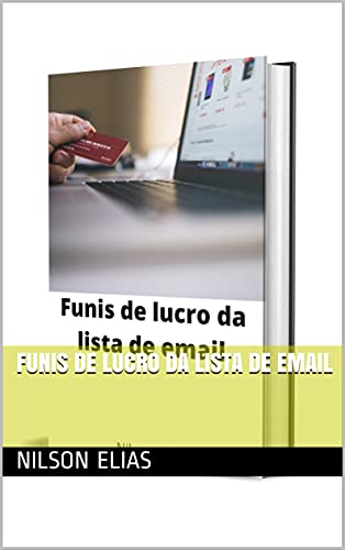Capa do livro: Funis de lucro da lista de email - Ler Online pdf
