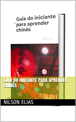 Capa do livro: Guia do iniciante para aprender chinês - Ler Online pdf
