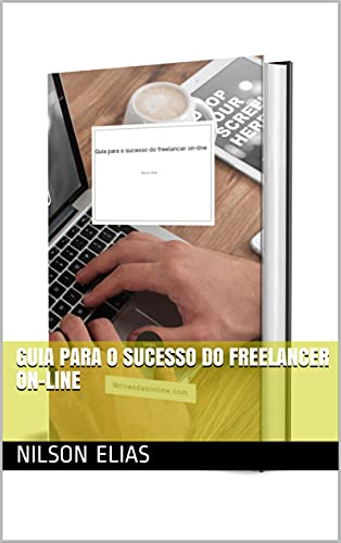 Capa do livro: Guia para o sucesso do freelancer on-line - Ler Online pdf