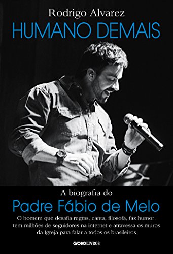 Livro PDF Humano demais – A biografia do padre Fábio de Melo