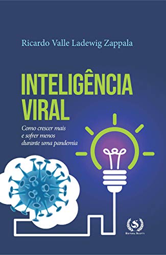 Capa do livro: Inteligência Viral: Como crescer mais e sofrer menos durante uma pandemia - Ler Online pdf