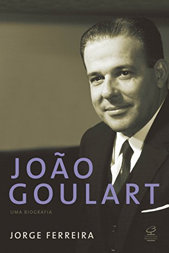 Capa do livro: João Goulart: Uma biografia - Ler Online pdf