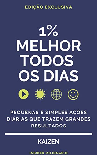 Capa do livro: KAIZEN: O MÉTODO JAPONÊS PARA TRANSFORMAR OS SEUS HÁBITOS E A SUA VIDA, 1% MELHOR A CADA DIA EM QUE PEQUENAS E SIMPLES ACÇÕES DIÁRIAS TRAZEM GRANDES RESULTADOS - Ler Online pdf