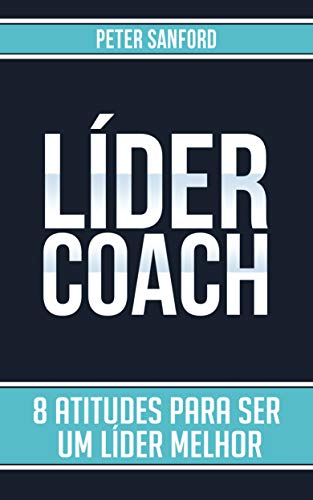 Livro PDF Líder Coach: 8 atitudes para ser um líder melhor