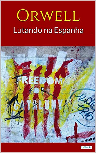 Capa do livro: LUTANDO NA ESPANHA – ORWELL - Ler Online pdf