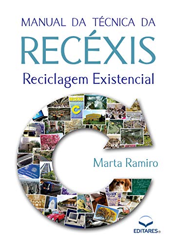 Livro PDF: Manual da Técnica da Recéxis: Reciclagem Existencial