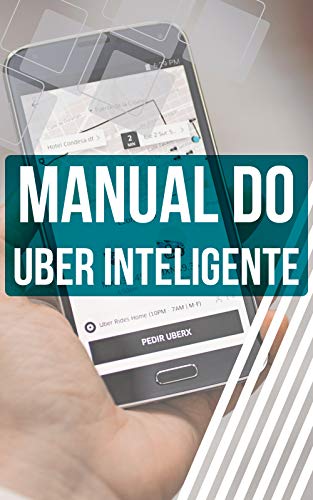 Capa do livro: Manual do Uber Inteligente: Descubra Como Ganhar Dinheiro Como Motorista da Uber - Ler Online pdf