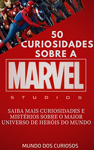 Livro PDF Marvel-50 Curiosidades: Saiba mais curiosidades e mistérios sobre o maior universo de heróis do mundo (Coleção Marvel Livro 1)