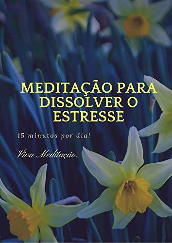 Capa do livro: MEDITAÇÃO PARA DISSOLVER O ESTRESSE - Ler Online pdf