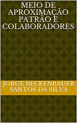 Livro PDF MEIO DE APROXIMAÇÃO PATRÃO E COLABORADORES