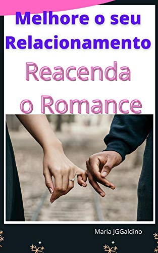 Livro PDF Melhore o seu relacionamento : reacenda o romance