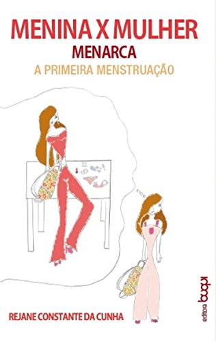 Capa do livro: Menina x Mulher: Menarca A Primeira Menstruação - Ler Online pdf