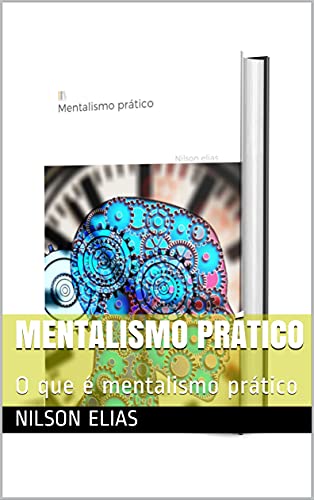 Livro PDF Mentalismo prático: O que é mentalismo prático