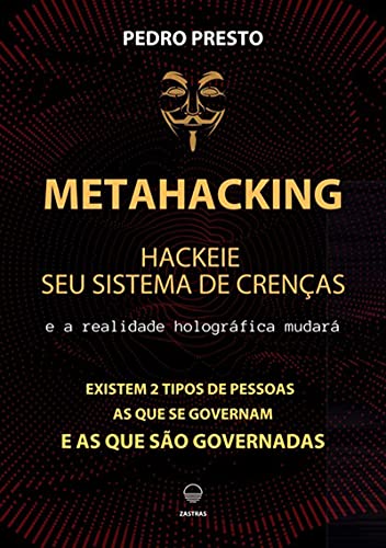 Livro PDF: Metahacking – Hackeie Seu Sistema De Crenças