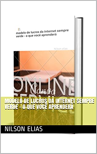 Capa do livro: modelo de lucros da Internet sempre verde – o que você aprenderá - Ler Online pdf