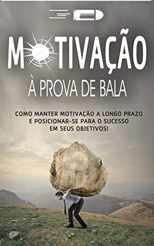 Capa do livro: MOTIVAÇÃO: Como manter a motivação a longo prazo e se preparar para vencer em qualquer coisa que você definir - Ler Online pdf