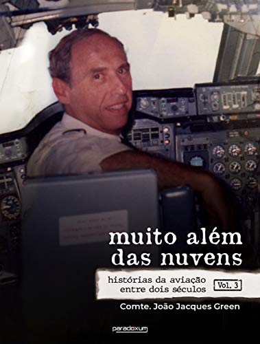 Livro PDF Muito além das nuvens: Histórias da aviação entre dois séculos – Volume 3